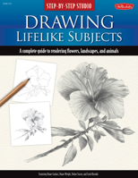 Step-by-Step Studio: Drawing Lifelike Subjects: A complete guide to rendering flowers, landscapes, and animals (Step-by-Step Studio) 1600581501 Book Cover