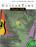 GuitarTime Popular Folk, Level 3 / Late Intermediate, Pick Style 1569390681 Book Cover