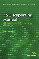 ESG Reporting Manual: 500+ Legal Tips and Tricks to Improve Your ESG Reporting (River Publishers Series in Energy Sustainability and Efficiency) 8770047219 Book Cover