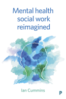 Mental Health Social Work Re-imagined 1447335619 Book Cover