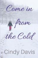 Come in from the Cold 1983107573 Book Cover