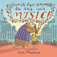 We Light Up the Sky with Music! 1682636070 Book Cover
