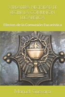 Verdadera Necesidad de Recibir La Comunión Eucarística: Efectos de la Comunión Eucarística B0BW23B2RJ Book Cover
