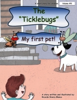 The Ticklebugs: My first pet B0C6P8J5LH Book Cover