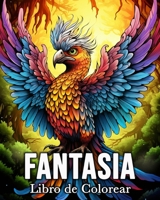 Fantasia Libro de Colorear: 50 Imágenes Increíbles para Aliviar el Estrés y Relajarse (Spanish Edition) B0CS8V6CTG Book Cover