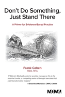 Don't Do Something, Just Stand There: A Primer for Evidence-Based Practice 1568296754 Book Cover