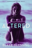 Altered: Zerbrochene Seelen, Buch 2 (German Edition) B0DSKMTT2Q Book Cover