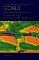 A Scientific Strategy for U.S. Participation in the GOALS (Global Ocean-Atmosphere-Land System) Component of the CLIVAR (Climate Variability and Predictability) Programme (Compass Series) 0309061458 Book Cover