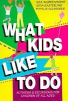 What Kids Like to Do 0942361709 Book Cover