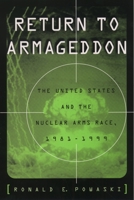Return to Armageddon: The United States and the Nuclear Arms Race, 1981-1999 0195103823 Book Cover