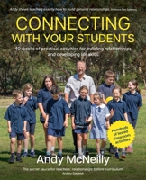 Connecting with Your Students: 40 weeks of practical activities for building relationships and developing life skills 1923403567 Book Cover