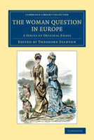 The Woman Question in Europe: A Series of Original Essays 1532813716 Book Cover