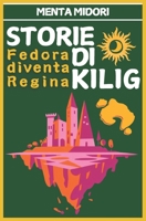 STORIE DI KILIG: -Fedora diventa Regina- (Italian Edition) B0F14CJ49F Book Cover