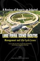 A Review of Reports on Selected Large Federal Science Facilities: Management and Life-Cycle Issues 0833034626 Book Cover