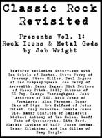 Classic Rock Revisited Presents Vol. 1: Rock Icons & Metal Gods 0983471606 Book Cover
