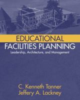 Educational Facilities Planning: Leadership, Architecture, and Management 0205342469 Book Cover