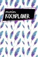 Kochplaner: Mahlzeitplaner - Zum Ausf�llen - 120 Seiten - A5 - Wochen�bersicht - Mahlzeiten - Men� - Kochplaner - Fr�hst�ck Mittagessen Abendessen Snack - Plane die Woche - Mit Einkaufsliste - Motiv:  165559513X Book Cover