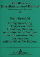 Erfolgsforschung in Kooperierenden Handelssystemen - Eine Empirische Analyse Des Organisationalen Lernens Von Erfolgreichen Vorbildern 3631488238 Book Cover