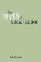 The Myth of Social Action 0521646367 Book Cover