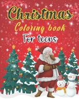 Christmas Coloring Book For Teens: A Christmas Coloring Books with Fun Easy and Relaxing Pages Gifts for Teens B08LN5JGSQ Book Cover