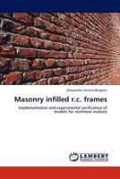 Masonry infilled r.c. frames: Implementation and experimental verification of models for nonlinear analysis 384650324X Book Cover