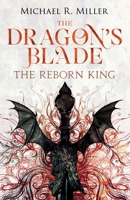 The Dragon's Blade: The Reborn King 1918298068 Book Cover