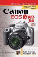 Magic Lantern Guides: Canon EOS Rebel XS EOS 1000D (Magic Lantern Guides) 1600594840 Book Cover