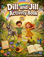 Dill and Jill Activity Book B0HDS483HJ Book Cover