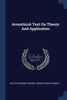 AcousticsA Text On Theory And Application 1021511757 Book Cover