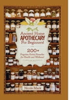 The Old-World Apothecary: 250+ Remedies for Today’s Home B0G53ZD88X Book Cover