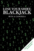 Lose Your Shirt: Blackjack 1105576299 Book Cover