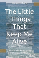 The Little Things That Keep Me Alive: Quiet Stories That Carried Me Through Hard Times B0F5X7RV9C Book Cover