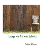 Essays on Various Subjects 0526633670 Book Cover