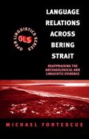 Language Relations Across The Bering Strait : Reappraising the Archaeological and Linguistic Evidence 0304703303 Book Cover