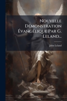 Nouvelle Démonstration Évangélique Par G. Leland... 1271752824 Book Cover