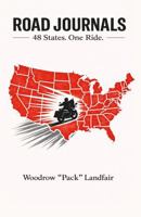Road Journals: 48 States By Motorcycle, 2006-2007 B0FW59VVX6 Book Cover