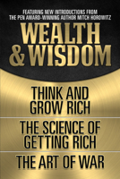 Wealth and Wisdom : Think and Grow Rich, the Science of Getting Rich, the Art of War 1722502649 Book Cover