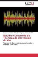 Estudio y Desarrollo de Tecnicas de Conversion de Voz 3847363034 Book Cover