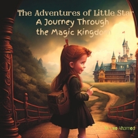 The Adventures of Little Star: A Journey Through the Magic Kingdom: Children's Adventure Story B0BVD3NJTC Book Cover