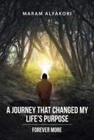 A Journey That Changed My Life's Purpose: Forever More 1098075986 Book Cover