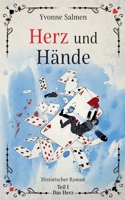 Herz und Hände: 1. Teil: Das Herz (German Edition) 3757840887 Book Cover