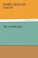 The Carroll Girls (Dodo Press) 9354759351 Book Cover