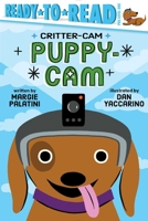 Puppy-Cam: Ready-to-Read Pre-Level 1 1665927380 Book Cover