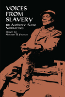 Voices from Slavery: 100 Authentic Slave Narratives 0486409120 Book Cover