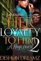 Her Loyalty To Him 2: A King's Heart 1546339566 Book Cover
