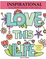 Inspirational Coloring Book for Girls: Inspiring Quotes to Color 1942268572 Book Cover