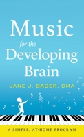 Music for the Developing Brain: A Simple, At-Home Program B0CSXLJ5X6 Book Cover