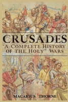 Crusades: A Complete History of the Holy Wars B0GGB9TW8M Book Cover