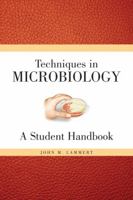 Techniques for Microbiology: A Student Handbook 0132240114 Book Cover
