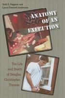 Anatomy of an Execution: The Life and Death of Douglas Christopher Thomas 1555537138 Book Cover